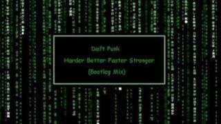 Daft Punk - Harder Better Faster Stronger (Bootleg Mix)