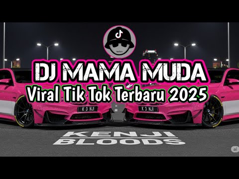 DJ MAMA MUDA VIRAL TIK TOK TERBARU 2025