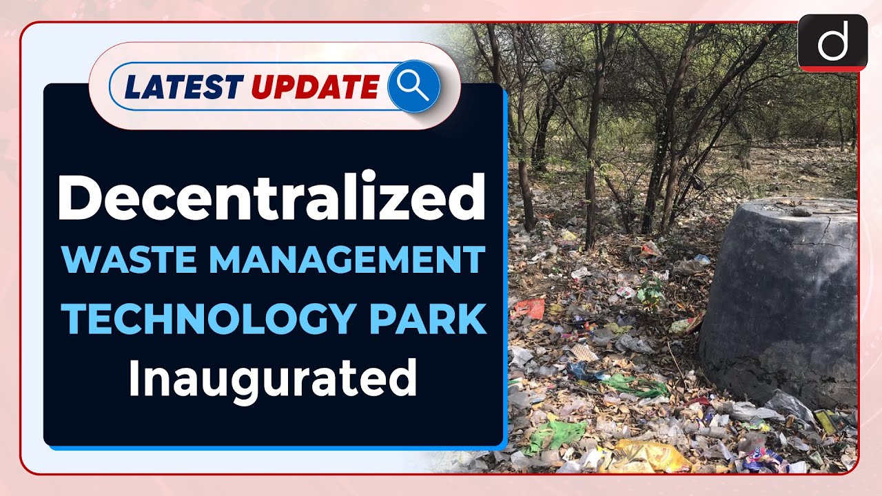 Waste Management Technology Park Latest Update Drishti IAS English 