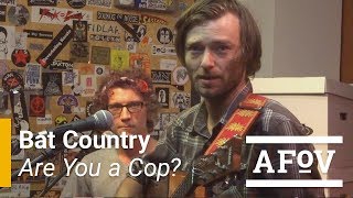 BAT COUNTRY - Are You a Cop? | A Fistful of Vinyl chords