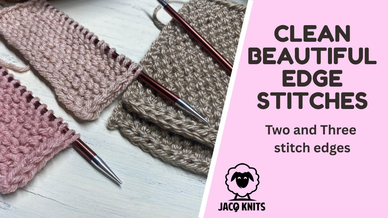 How to knit clean, neat, beautiful edge stitches - YouTube