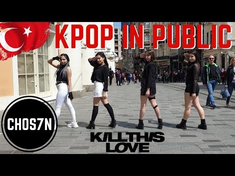 [KPOP IN PUBLIC TURKEY/ISTANBUL] BLACKPINK - KILL THIS LOVE Dance Cover by CHOS7N