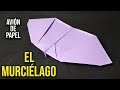 Como Hacer un Avión de Papel Que Vuela Mucho y Lejos &quot;EL MURCIÉLAGO&quot; | Aviones de Papel