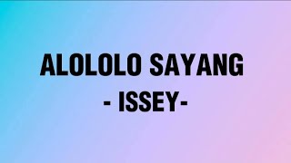 ALOLOLO SAYANG - ISSEY ( LIRIK LAGU )