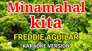 MINAMAHAL KITA - Freddie Aguilar (Karaoke Version)