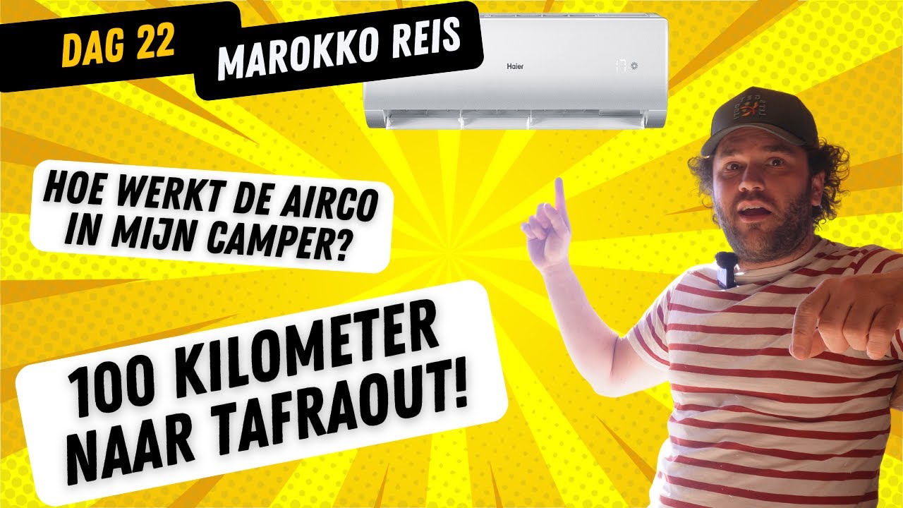 Dag 22 | 100 KILOMETER naar TAFRAOUT! | Uitleg over de AIRCO in de CAMPER! | Reis naar Marokko!