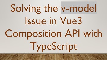 Solving the v-model Issue in Vue3 Composition API with TypeScript