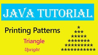 Java Tutorials: Printing an upright triangle pattern using stars