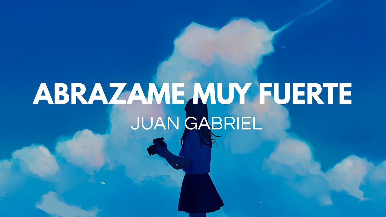 Juan Gabriel - Abrazame muy fuerte (letra)