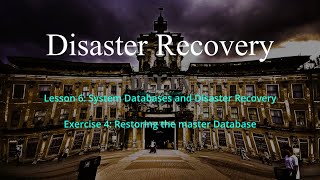 Lesson 6: System Databases and Disaster Recovery