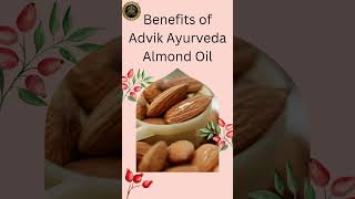Benefits of Advik Ayurveda Almond Oil | Almond Oil for Face | | Almond Oil for Hair | almondoil