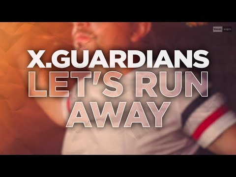 X.Guardians - Let's Run Away (Official Audio) #techno