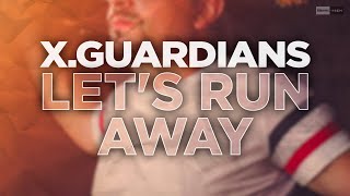 Video thumbnail of "X.Guardians - Let's Run Away (Official Audio) #techno"