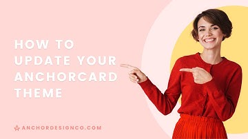 How to Update Your AnchorCard Theme | Anchor Design Co.