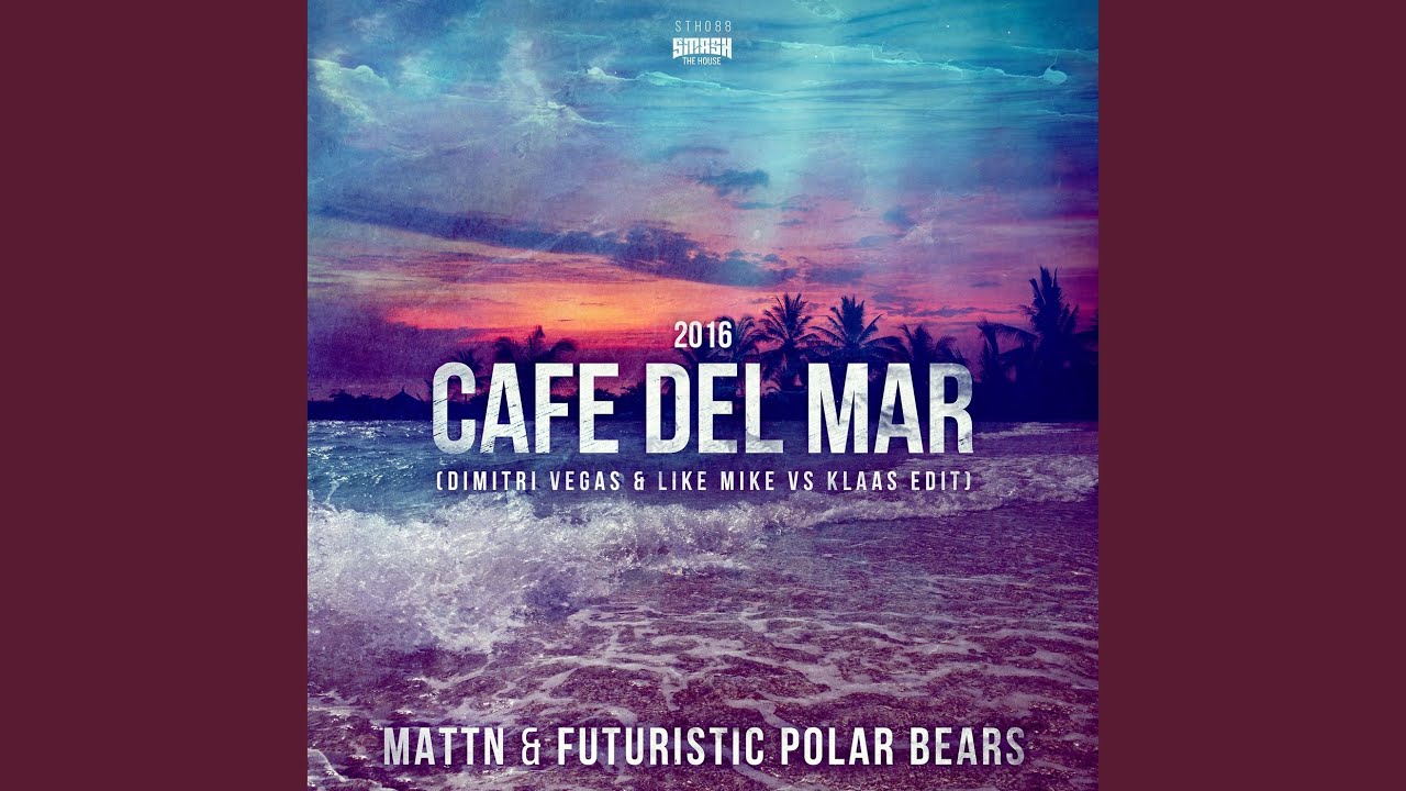 Café Del Mar 2016 (Dimitri Vegas & Like Mike vs Klaas Vocal Mix)