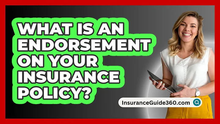 What Is An Endorsement On Your Insurance Policy? - InsuranceGuide360.com