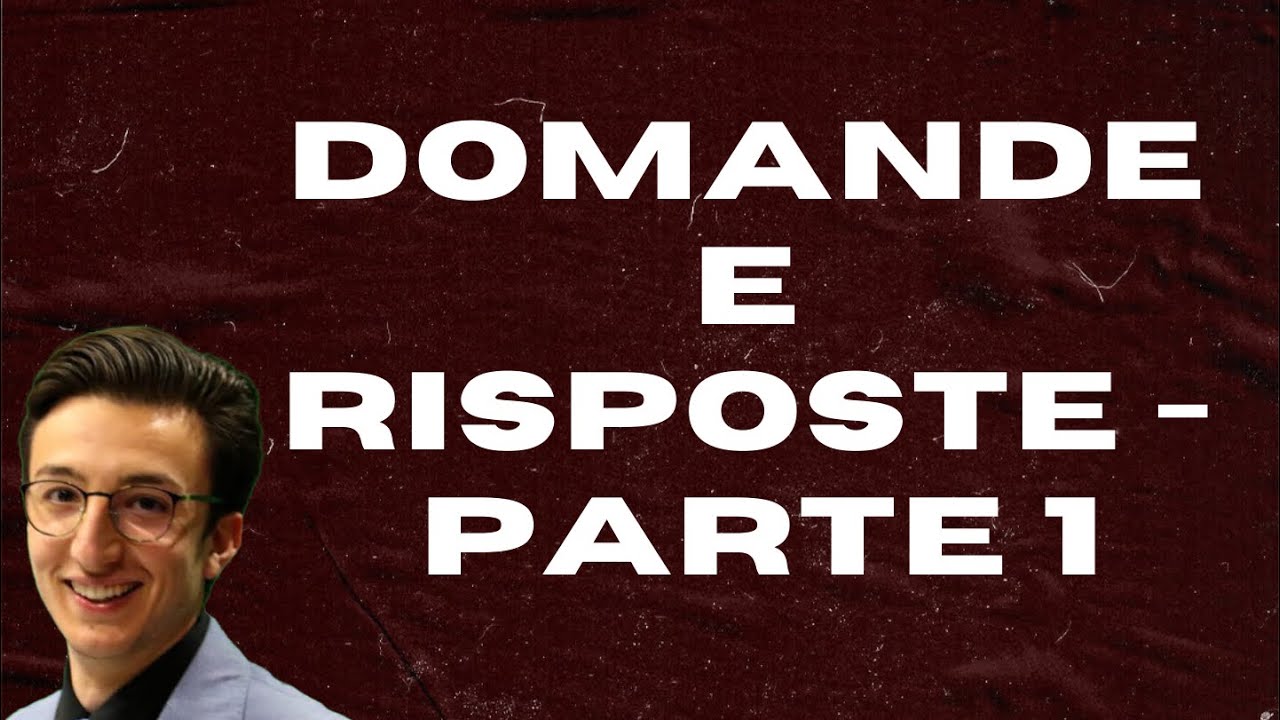 DOMANDE e RISPOSTE - Parte 1 - YouTube
