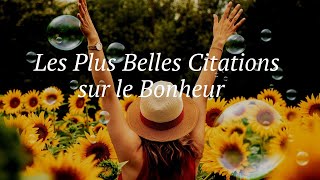 Les Plus Belles Citations sur le Bonheur Les Plus Belles Citations sur le Bonheur