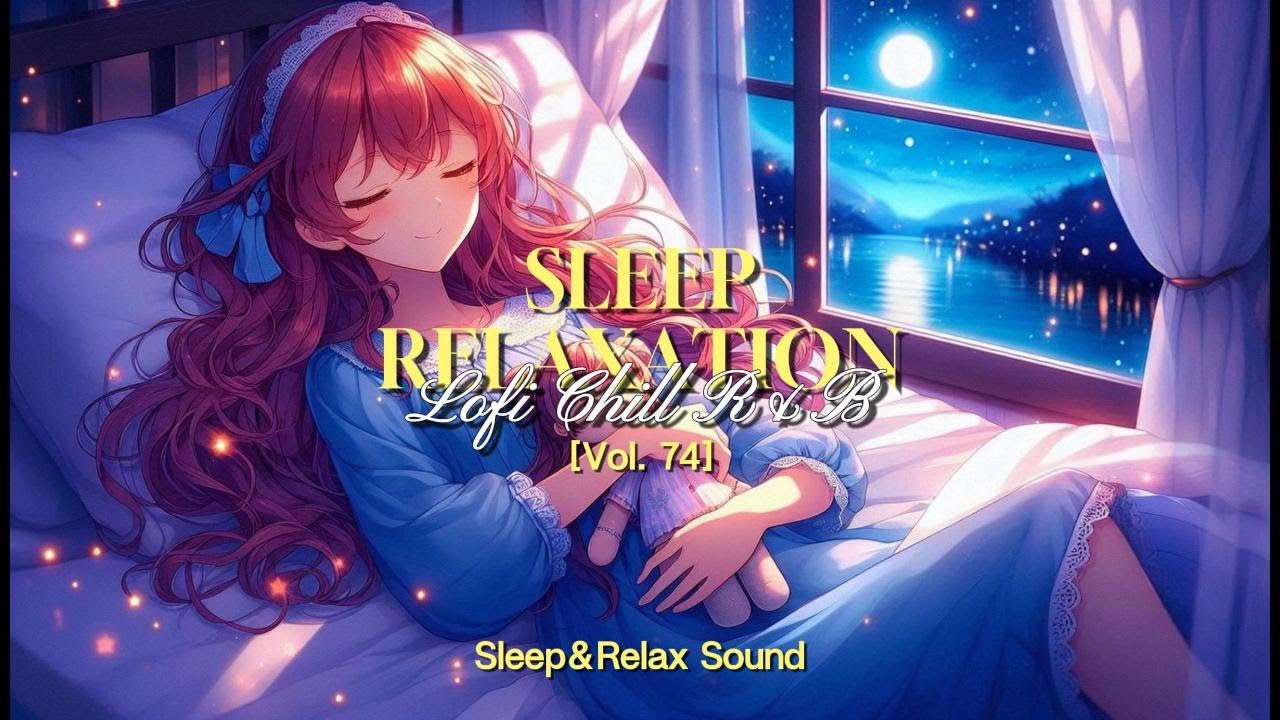 Lush Lo-fi R&B for Sleep & Focus | 3 Hours of Minimalist Chill Vibes Vol. 74🌙