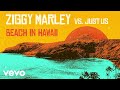 Ziggy Marley, Just Us - Beach In Hawaii (Audio)