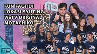 All Cast Spill Fun Fact yang Ada di Lokasi Syuting Mozachiko - Mozachiko