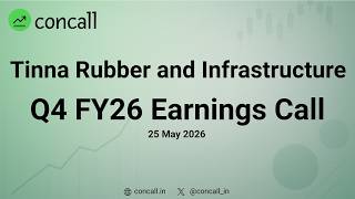 Tinna Rubber and Infrastructure Q4 FY26 Earnings Conference Call | Concall.in Tinna Rubber and Infrastructure Q4 FY26 Earnings Conference Call | Concall.in
