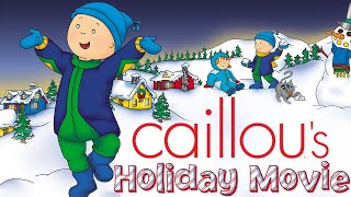 Caillou's Holiday Movie  Full Version | Videos For Kids