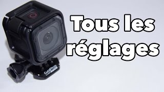 Tous les réglages de la GoPro Session