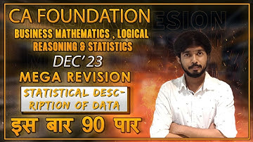CA FOUNDATION DEC 23 | MATHS, LR & STATS | MEGA REVISION | STATISTICAL DESCRIPTION OF DATA |