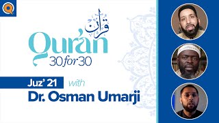 Juz' 21 with Dr. Osman Umarji | Qur'an 30 for 30 Season 2
