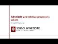 Absolute & Relative Prognostic Values