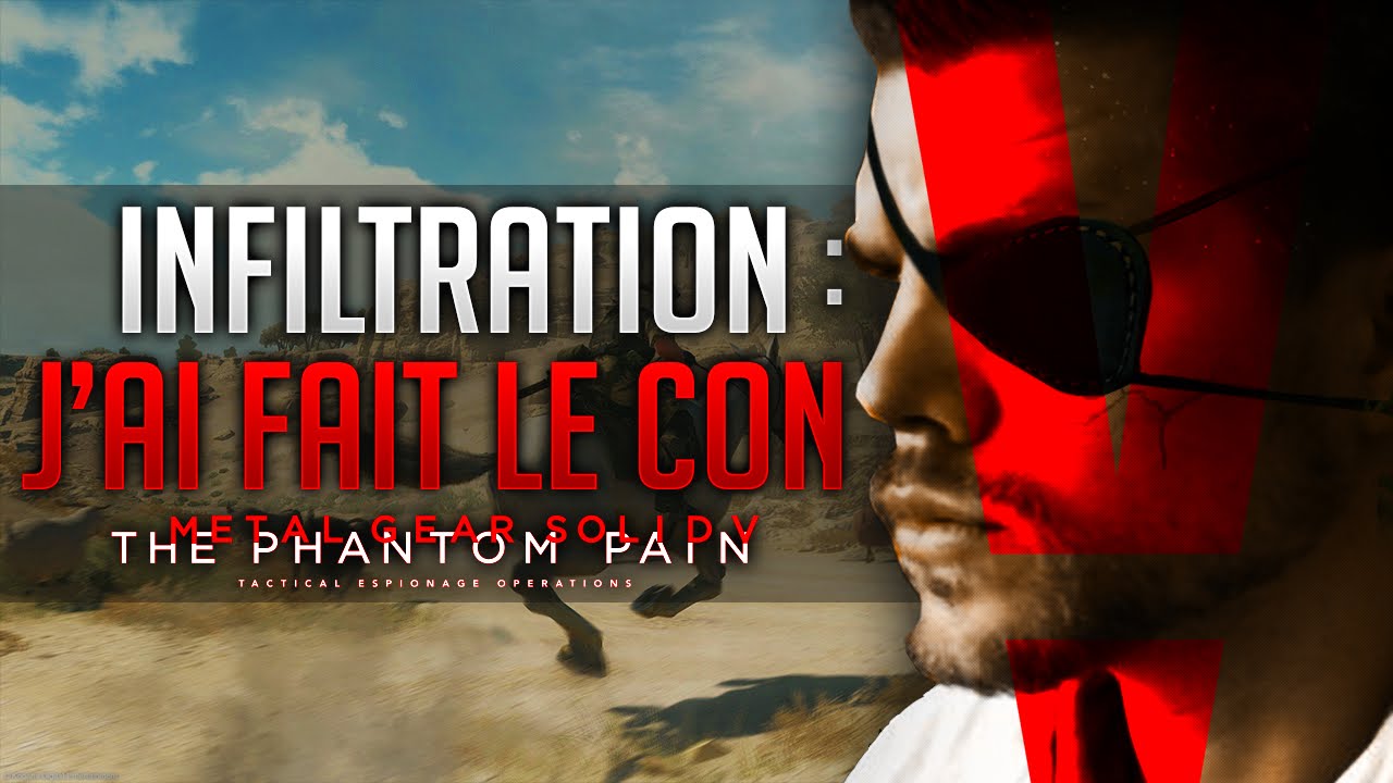 J'AI FAIT LE CON ! (Metal Gear Solid 5) - YouTube