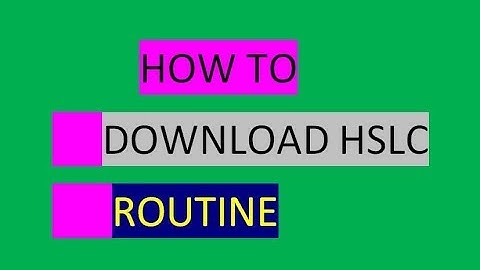 HOW TO DOWNLOAD SEBA HSLC ROUTINE  2018