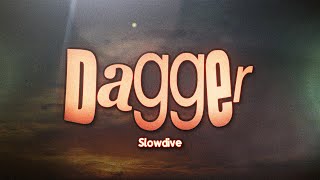 Slowdive - Dagger (Lyrics)