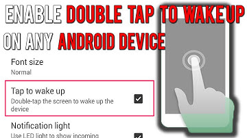 How To Enable Double Tap 2 Wake On Any Android Device [Knocker]