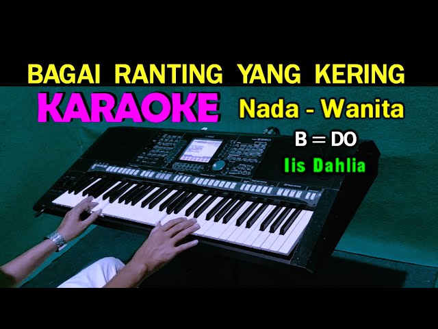 BAGAI RANTING YANG KERING - Iss Dahlia | KARAOKE Nada Wanita, HD class=