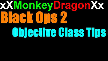 Black Ops 2 Objective Game Mode Costume Class Tips and Tactics