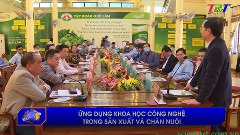 Ứng dụng khoa học công nghệ trong sản xuất và chăn nuôi