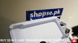 Buy Kemei 10 in 1 - 1015 - Hair Trimmer by Shopse.pk | (Full Review Unboxing )