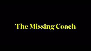 The Missing Coach Creepypasta Adaption