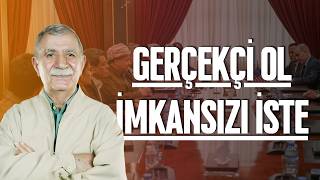 Gerçekçi̇ Ol İmkansizi İste