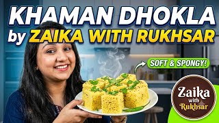 Instant Khaman Dhokla Recipe | Soft, Spongy & Perfect Khaman | Zaika With Rukhsar