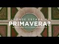 "¿Dónde estará mi primavera?" ft. Alison y Marla Solís