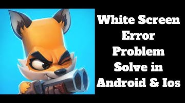 How to Fix Lost Zooba App White Screen Error Problem Solve in Android & iOS Phone