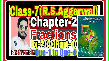 Class-7(RS Aggarwal Maths) Chapter-2(Fractions) Ex-2(A) Part-1😊✍🏻✍🏻 By-Shivam Sir #tiwariclasses
