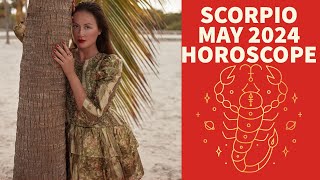 SCORPIO MAY 2024 HOROSCOPE: THIS MAY BE THE MOST ROMANTIC MONTH OF YOUR LIFE