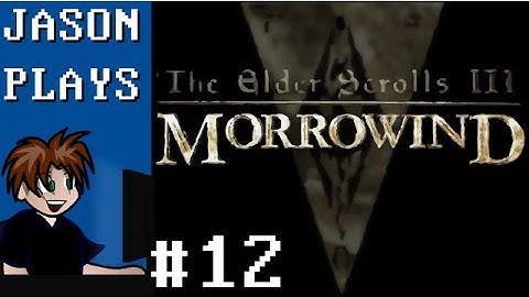 The Elder Scrolls III: Morrowind [#12] - Exploring Around Gnaar Mok
