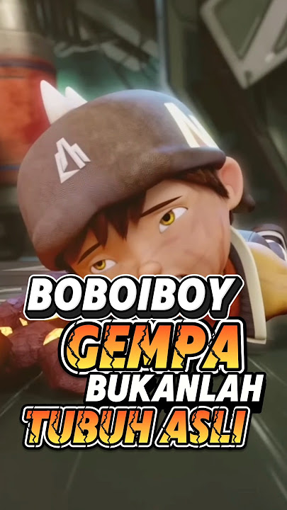Boboiboy Gempa Is Not His Real Body
