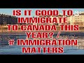 Q&amp;A: IS IT GOOD TO IMMIGRATE TO CANADA THIS YEAR? |#IMMIGRATIONMATTERS | IMMIGRATION LEVELS PLAN