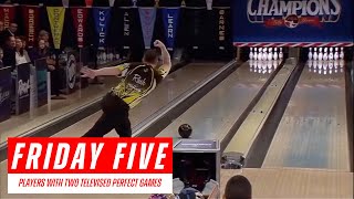Friday Five (or More) - Four Plus Two Players with Two Televised 300 Games